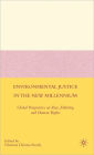 Environmental Justice in the New Millennium: Global Perspectives on Race, Ethnicity, and Human Rights