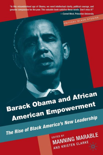 Barack Obama and African American Empowerment: The Rise of Black America's New Leadership