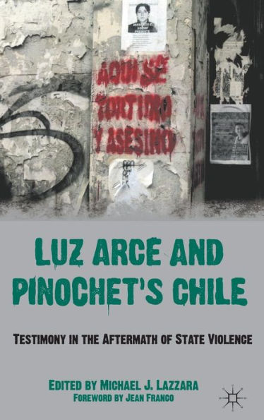 Luz Arce and Pinochet's Chile: Testimony in the Aftermath of State Violence