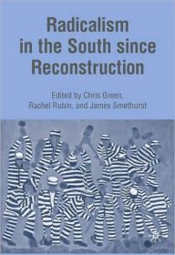 Title: Radicalism in the South since Reconstruction, Author: J. Smethurst