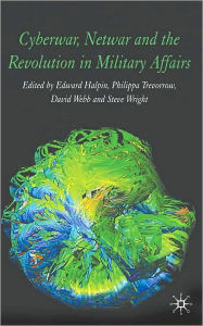 Cyberwar, Netwar And The Revolution In Military Affairs