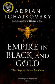 Title: Empire in Black and Gold (Shadows of the Apt Series #1), Author: Adrian Tchaikovsky