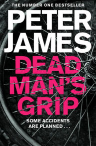 Title: Dead Man's Grip (Roy Grace Series #7), Author: Peter James