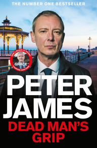 Title: Dead Man's Grip (Roy Grace Series #7), Author: Peter James