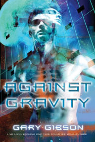 Title: Against Gravity, Author: Gary Gibson