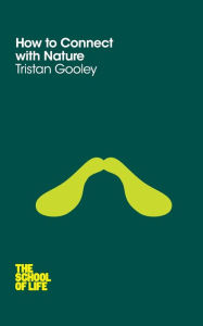 Title: How to Connect with Nature, Author: Tristan Gooley