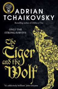 Title: The Tiger and the Wolf (Echoes of the Fall #1), Author: Adrian Tchaikovsky