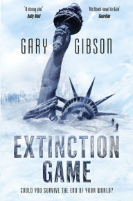 Title: Extinction Game: The Apocalypse Duology: Book One, Author: Gary Gibson