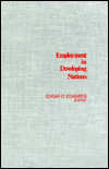 Title: Employment in Developing Nations: Report on a Ford Foundation Study, Author: Edgar Edwards