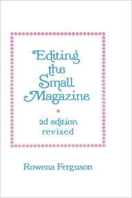 Title: Editing the Small Magazine, Author: Rowena Ferguson