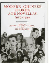 Title: Modern Chinese Stories and Novellas, 1919-1949 / Edition 1, Author: Joseph S. M. Lau