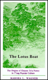 The Lotus Boat: The Origins of Chinese Tz'u Poetry in T'ang Popular Culture