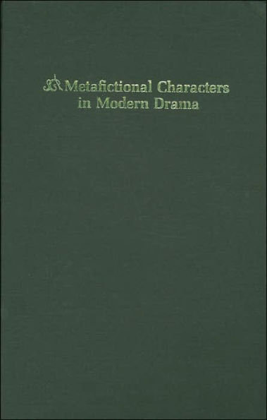 Metafictional Characters in Modern Drama