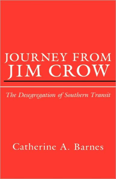 Journey from Jim Crow: The Desegregation of Southern Transit