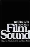 Title: Film Sound: Theory and Practice / Edition 1, Author: Elisabeth Weis