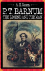 P. T. Barnum: The Legend and the Man
