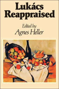 Title: Lukács Reappraised, Author: Agnes Heller