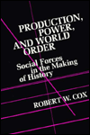 Title: Production Power and World Order: Social Forces in the Making of History, Author: Robert Cox
