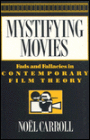 Mystifying Movies: Fads and Fallacies in Contemporary Film Theory