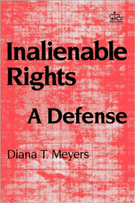 Title: Inalienable Rights: A Defense, Author: Diana Meyers