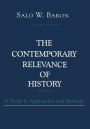 The Contemporary Relevance of History: A Study in Approaches and Methods