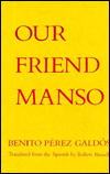 Title: Our Friend Manso, Author: Benito Pérez Galdós