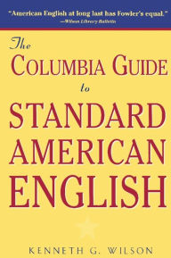 The Columbia Guide to Standard American English / Edition 1