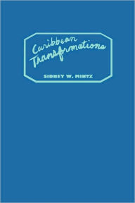 Title: Caribbean Transformations, Author: Sidney W. Mintz