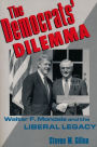 The Democrats' Dilemma: Walter F. Mondale and the Liberal Legacy / Edition 1
