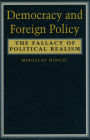 Democracy and Foreign Policy: The Fallacy of Political Realism
