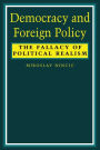 Democracy and Foreign Policy: The Fallacy of Political Realism