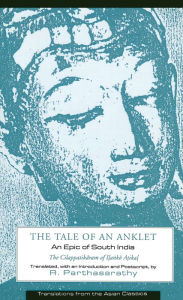 Title: The Tale of an Anklet: An Epic of South India, Author: R. Parthasarathy