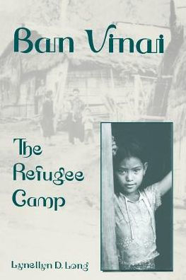 Ban Vinai: The Refugee Camp