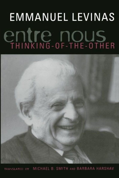 Entre Nous: Essays on Thinking-of-the-Other / Edition 1