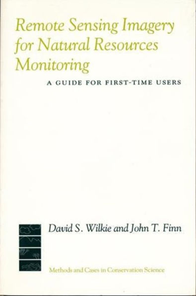 Remote Sensing Imagery for Natural Resource Monitoring: A Guide for First-Time Users / Edition 1