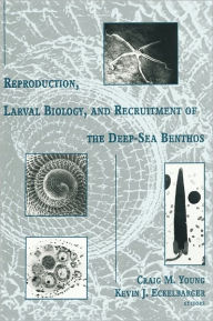 Title: Reproduction, Larval Biology, and Recruitment of the Deep-Sea Benthos, Author: Craig Young