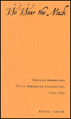 Title: We Wear the Mask: African Americans Write American Literature, 1760-1870, Author: Rafia Zafar