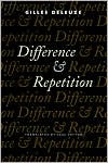 Title: Difference and Repetition, Author: Gilles Deleuze