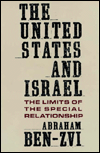 Title: The United States and Israel: The Limits of the Special Relationship, Author: Abraham Ben-Zvi