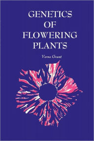 Title: Genetics of Flowering Plants, Author: Verne Grant
