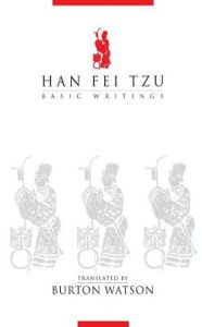 Title: Han Fei Tzu: Basic Writings / Edition 1, Author: Burton Watson