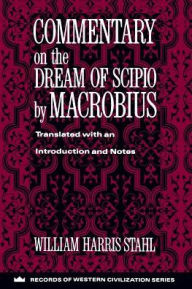 Title: Commentary on the Dream of Scipio / Edition 1, Author: Macrobius