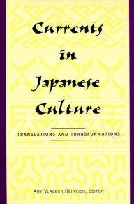 Title: Currents in Japanese Culture: Translations and Transformations, Author: Amy Vladeck Heinrich