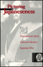 Picturing Japaneseness: Monumental Style, National Identity, Japanese Film