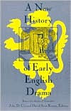 Title: A New History of Early English Drama / Edition 1, Author: John Cox