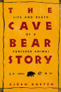 The Cave Bear Story: Life and Death of a Vanished Animal / Edition 1