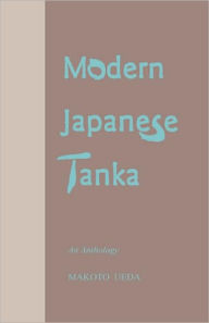 Title: Modern Japanese Tanka: An Anthology, Author: Makoto Ueda