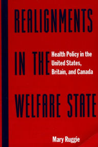Title: Realignments in the Welfare State / Edition 1, Author: Mary Ruggie