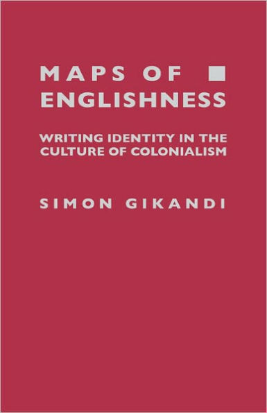 Maps of Englishness: Writing Identity in the Culture of Colonialism