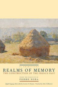 Title: Realms of Memory: The Construction of the French Past, Volume 2 - Traditions, Author: Pierre Nora